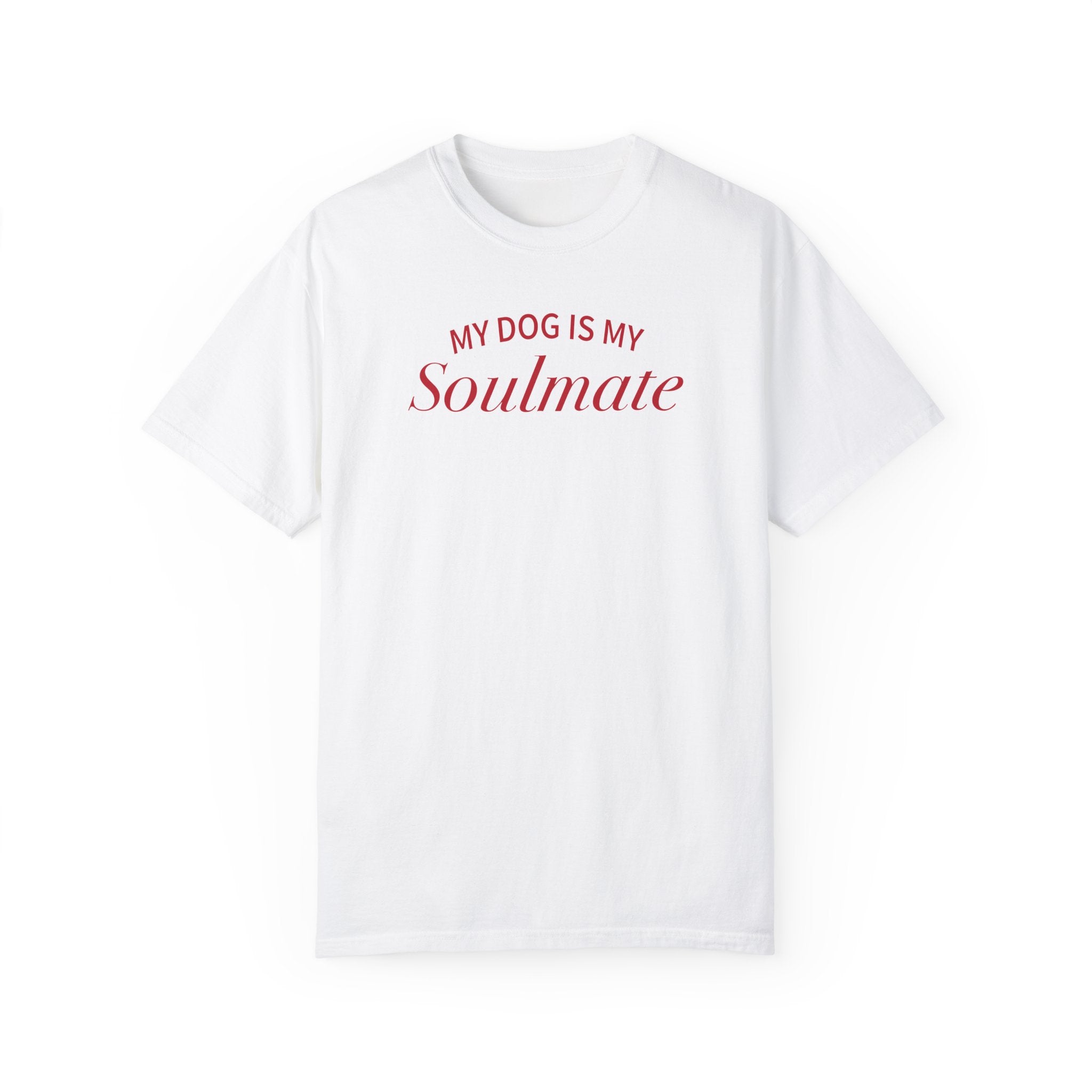 My Dog is my Soulmate Tee