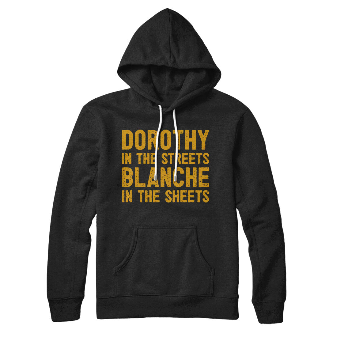 Dorothy In The Streets Blanche In The Sheets Hoodie