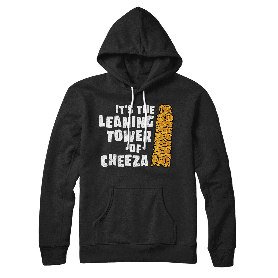 It's The Leaning Tower Of Cheeza Hoodie