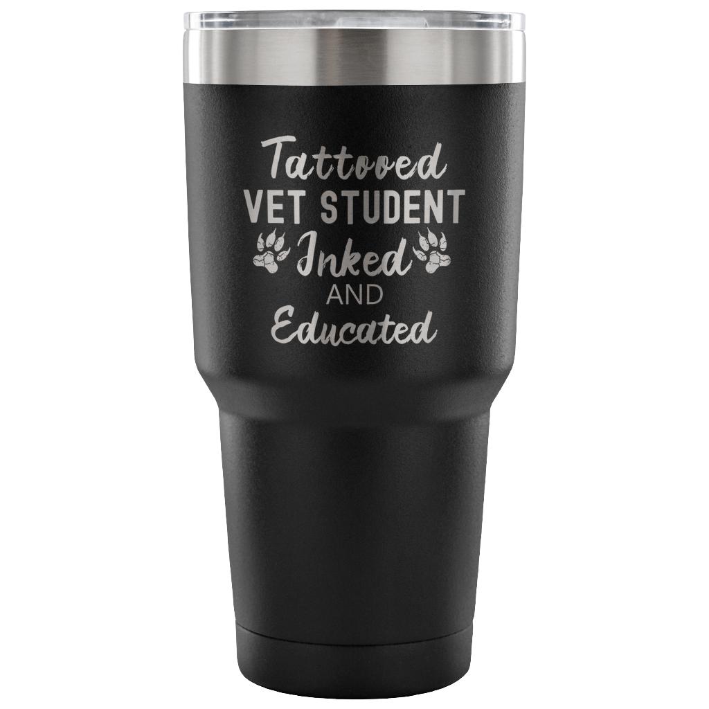 Vet Student- Tattooed, Inked and Educated 30oz Vacuum Tumbler