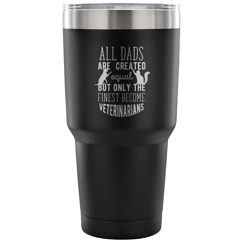 Veterinarian- All Dads 30oz Vacuum Tumbler