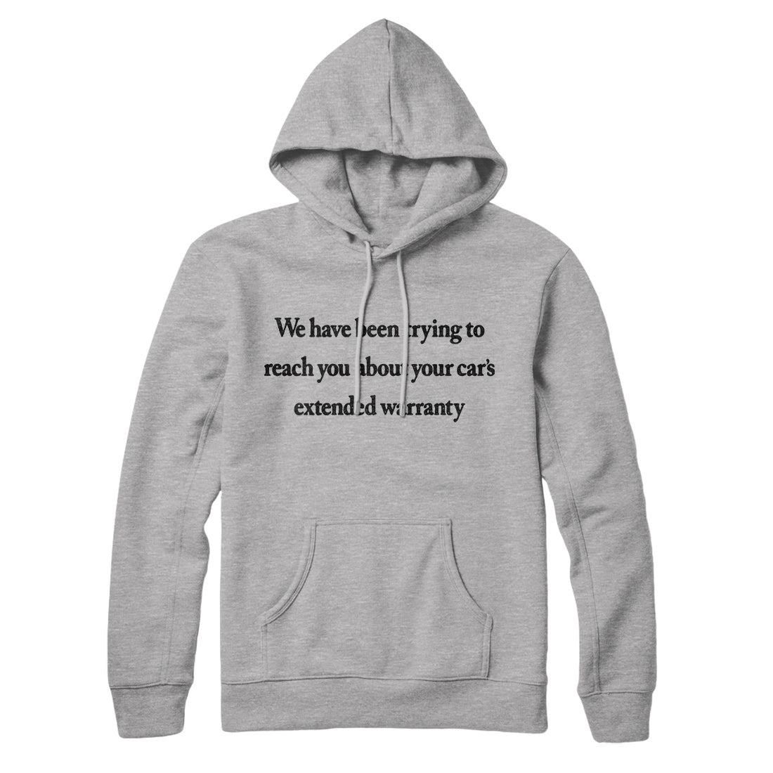 We Have Been Trying To Reach You About Car’s Extended Warranty Hoodie